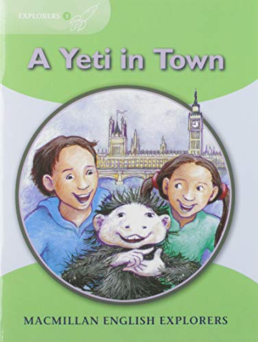 Explorers 3 Yeti Comes to Town New Ed (MAC Eng Expl Readers)