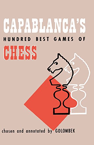 Download Capablanca's Hundred Best Games of Chess