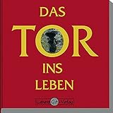 Das Tor ins Leben: Mit 8-sprachigem Prolog in deutsch, englisch, russisch, französisch, polnisch, italienisch, türkisch und spanisch by 