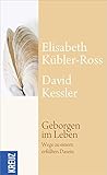 Geborgen im Leben: Wege zu einem erfüllten Dasein by
