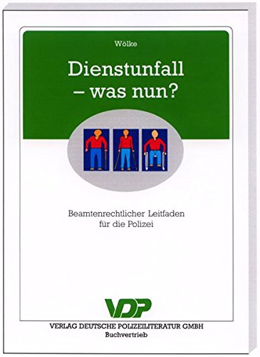 Dienstunfall - was nun?: Beamtenrechtlicher Leitfaden für die Polizei (VDP-Fachbuch)