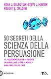 50 segreti della scienza della persuasione