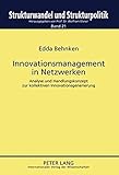 Image de Innovationsmanagement in Netzwerken: Analyse Und Handlungskonzept Zur Kollektiven Innovationsgenerierung