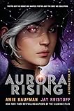 Aurora Rising (The Aurora Cycle, Band 1) by Amie Kaufman, Jay Kristoff