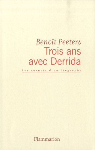 Download Trois ans avec Derrida : Les carnets d'un biographe