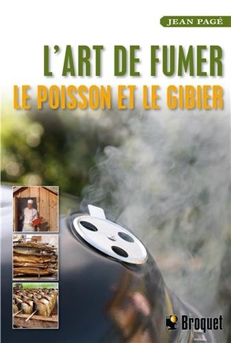 L'art de fumer le poisson et le gibier en ligne L'art de fumer le poisson et le gibier en ligne