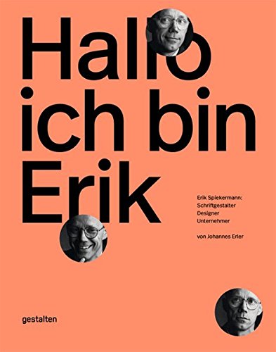 Download Hallo, ich bin Erik: Erik Spiekermann, Schriftgestalter, Designer, Unternehmer Download Hallo, ich bin Erik: Erik Spiekermann, Schriftgestalter, Designer, Unternehmer