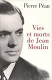Vies et morts de Jean Moulin. Elements d'une biographie