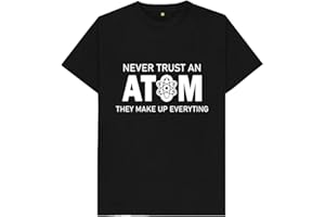MISFITS-APPAREL Never Trust an Atom They Make Up Everything Kids Womens Mens T Shirt