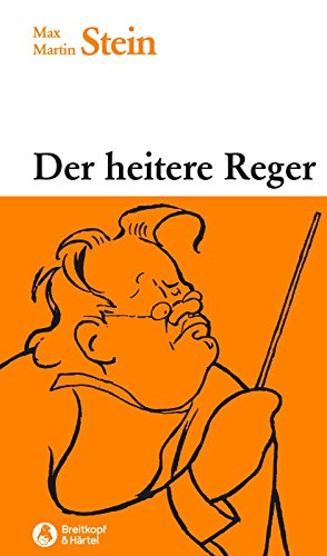 Der heitere Reger - Heiteres von und um Max Reger, mit 10 Zeichnungen von W. Thielmann (BV 39)