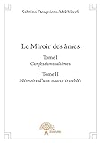 Image de Le Miroir des âmes: Tome I : Confessions ultimes. Tome II : Mémoire d'une source troublée