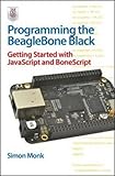 Image de Programming the BeagleBone Black: Getting Started with JavaScript and BoneScript
