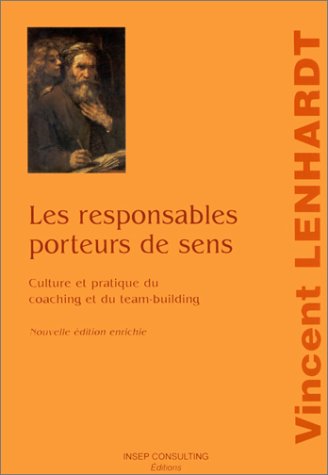 Télécharger Les responsables porteurs de sens : Culture et pratique du coaching et du team-building Livre PDF Gratuit