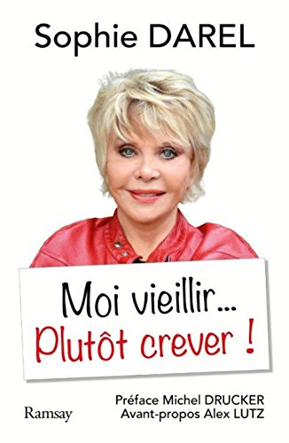 Download Moi vieillir ?. : Plutôt crever ! Download Moi vieillir ?. : Plutôt crever !