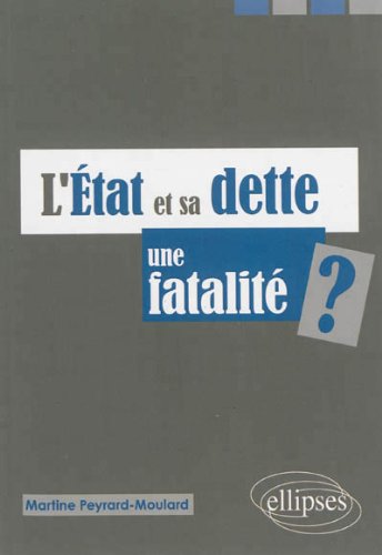 Download L'État et Sa Dette une Fatalité ? Download L'État et Sa Dette une Fatalité ?
