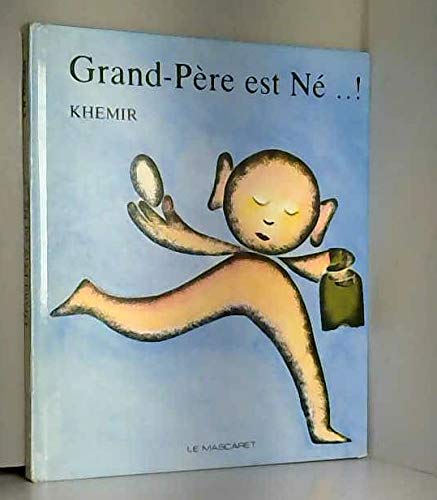 couverture de : Grand-p&egrave;re est n&eacute;... !