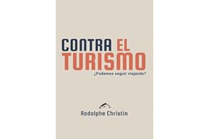 Contra el turismo: ¿podemos seguir viajando? (Casus Belli, Band 15)