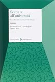 Scrivere all'università. Pianificare e realizzare testi efficaci