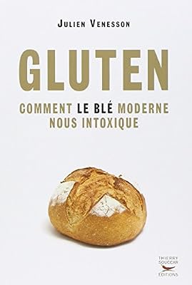 THIERRY SOUCCAR Gluten - Comment le blé moderne nous intoxique