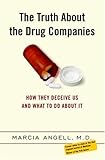 The Truth About the Drug Companies: How They Deceive Us and What to Do About It (English Edition) by Marcia Angell