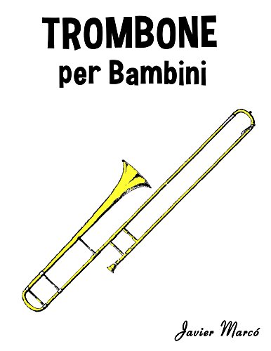 Download Trombone per Bambini: Canti di Natale, Musica Classica, Filastrocche, Canti Tradizionali e Popolari! Download Trombone per Bambini: Canti di Natale, Musica Classica, Filastrocche, Canti Tradizionali e Popolari!