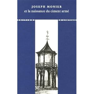 Joseph Monier et la naissance du ciment armé Livre en Ligne - Telecharger Ebook