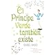 El príncipe verde también existe