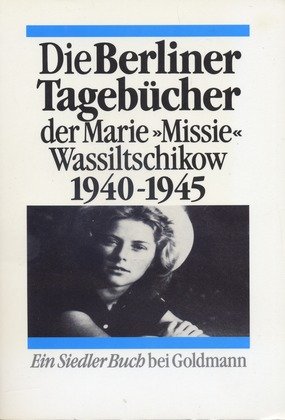 Read Die Berliner Tagebucher Der Marie Missie Wassiltschikow 1940 1945 Pdf Anximun