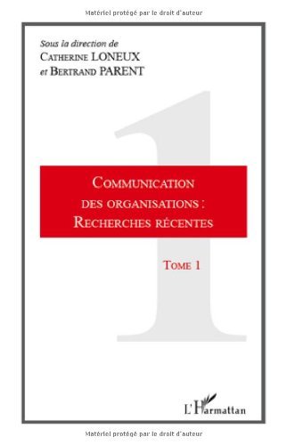Download Communication des organisations : recherches récentes : Tome 1 Download Communication des organisations : recherches récentes : Tome 1