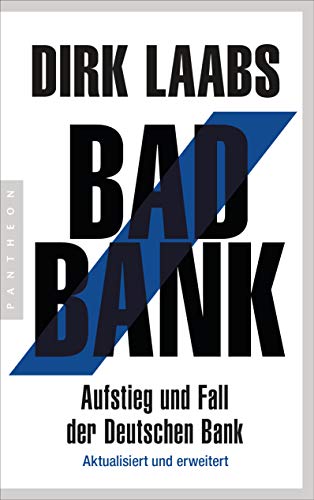 Bad Bank Aufstieg Und Fall Der Deutschen Bank Ebook Dirk Laabs