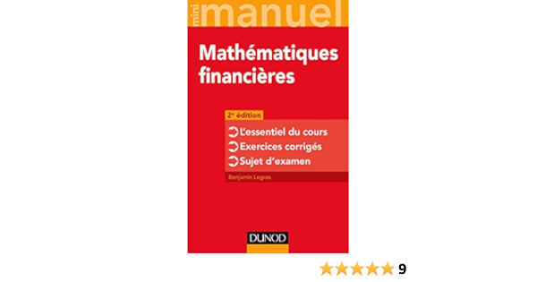 Mini Manuel Mathematiques Financieres 2e Ed L Essentiel Du Cours Exercices Corriges Sujet D Examen Mini Manuel Ebook Legros Benjamin Amazon Fr
