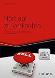 Hört auf zu verkaufen mit Arbeitshilfen online: Mit der Neuro Associative Selling Strategie zum Verkaufserfolg (Haufe Fachbuch 1270) by 