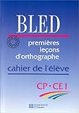 Image de Bled, premières leçons d'orthographes. Cahier de l'élève, CP-CE1