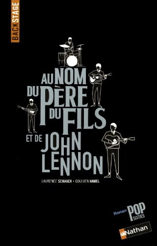 couverture de : Au nom du p&egrave;re, du fils et de John Lennon