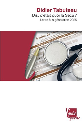 Dis, c'était quoi la Sécu ?: Lettre à la génération 2025