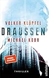 DRAUSSEN: Thriller by Volker Klüpfel, Michael Kobr