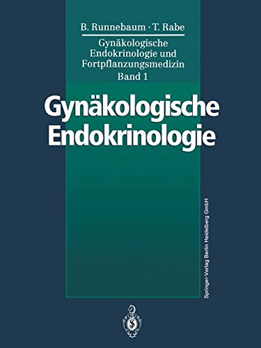 Preisvergleich Produktbild Gynäkologische Endokrinologie und Fortpflanzungsmedizin: Band 1: Gynäkologische Endokrinologie