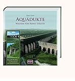 Aquädukte: Wasser für Roms Städte by 