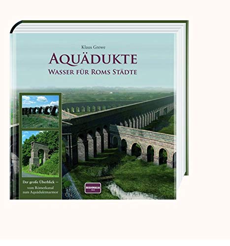 Aquädukte: Wasser für Roms Städte