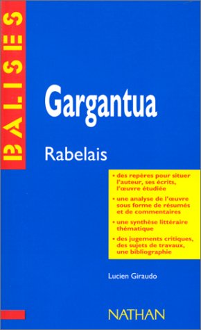 Download Gargantua, François Rabelais : Des repères pour situer l'auteur, ses écrits, l'oeuvre étudiée...