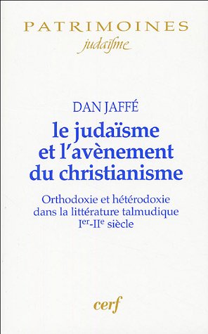 Download Le judaïsme et l'avènement du christianisme : Orthodoxie et hétérodoxie dans la littérature talmunique Ier-IIe siècles Download Le judaïsme et l'avènement du christianisme : Orthodoxie et hétérodoxie dans la littérature talmunique Ier-IIe siècles