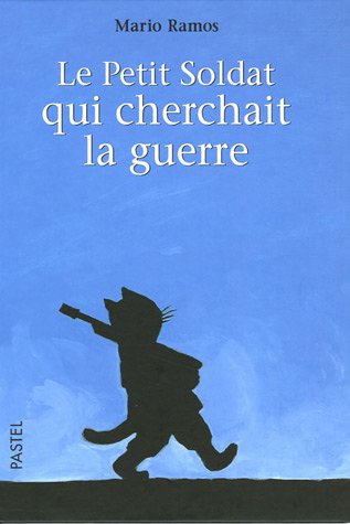 couverture de : Le petit soldat qui cherchait la guerre