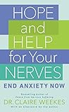 Hope and Help for Your Nerves: End Anxiety Now (English Edition) by Claire Weekes