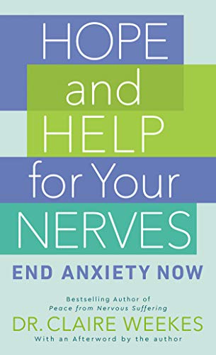 Hope and Help for Your Nerves: End Anxiety Now (English Edition)