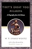 Tibet's Great Yogi Milarepa: A Biography from the Tibetan by W. Y. Evans-Wentz