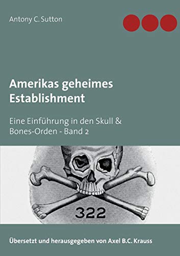 Amerikas geheimes Establishment: Eine Einführung in den Skull & Bones-Orden