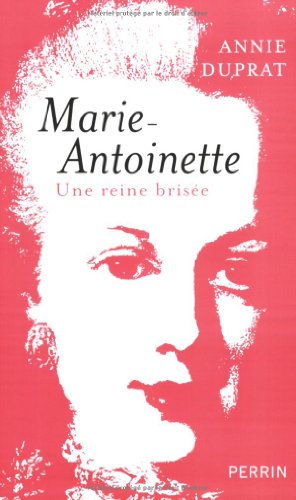 Marie-Antoinette : Une reine brisée