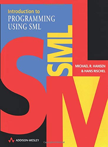 Introduction to Programming Using SML (International Computer Science Series)