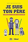 Je suis ton père: Les Personnages de la culture geek au secours des parents