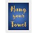 Tiedribbons® Hang Your Towel Framed Poster(13.6 Inch X 10.2 Inch) RS.379.00